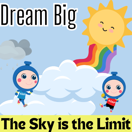 Dream Big The Sky is the Limit